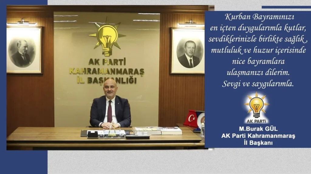 AK Parti Kahramanmaraş İl Başkanı M.Burak Gül’den Kurban Bayramı Mesajı